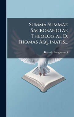 Summa Summae Sacrosanctae Theologiae D. Thomas Aquinatis... - Bongiovanni, Berardo