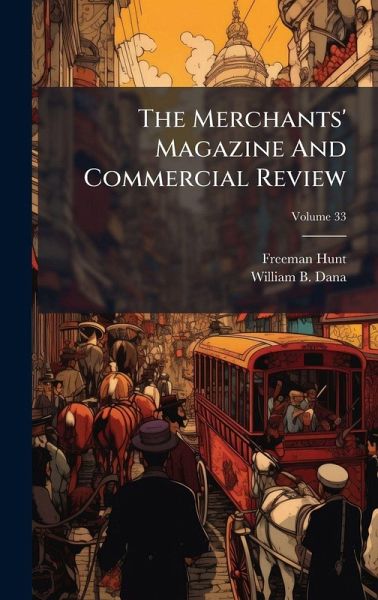 The Merchants' Magazine And Commercial Review