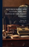 Autobiography and Letters. Arr. and Edited by Mrs. Harry Coghill Autobiography and Letters. Arr. and Edited by Mrs. Harry Coghill