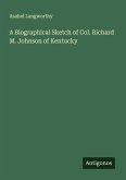 A Biographical Sketch of Col. Richard M. Johnson of Kentucky