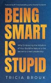 Being Smart Is Stupid