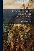 Il Decameron Di Messer Gio. Boccaccio... Il Decameron Di Messer Gio. Boccaccio...