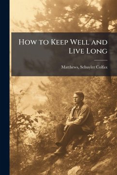 Cover How to Keep Well and Live Long