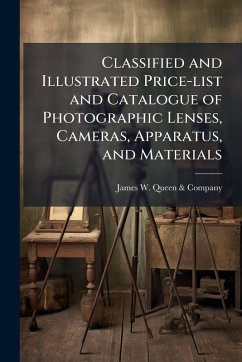 Cover Classified and Illustrated Price-list and Catalogue of Photographic Lenses, Cameras, Apparatus, and Materials