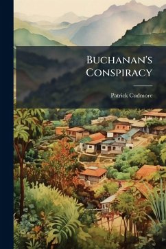 Buchanan's Conspiracy - Cudmore, Patrick