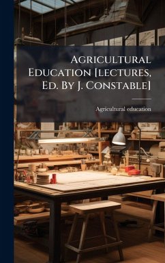 Cover Agricultural Education [lectures, Ed. By J. Constable]