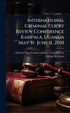 International Criminal Court Review Conference Kampala, Uganda May 31- June 11, 2010