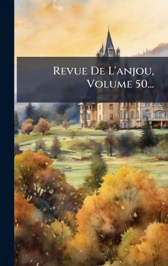 Revue De L'anjou, Volume 50... - Anonymous Revue De L'anjou, Volume 50... - Anonymous