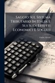 Saggio Sul Sistema Tributario In Italia E Sui Suoi Effetti Economici E Sociali Saggio Sul Sistema Tributario In Italia E Sui Suoi Effetti Economici E Sociali