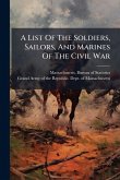 A List Of The Soldiers, Sailors, And Marines Of The Civil War