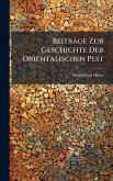Beiträge Zur Geschichte Der Orientalischen Pest