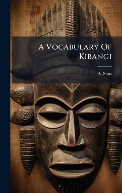 A Vocabulary Of Kibangi - Sims, A.