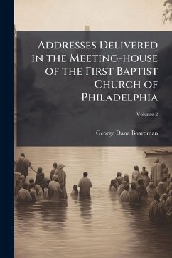 Cover Addresses Delivered in the Meeting-house of the First Baptist Church of Philadelphia