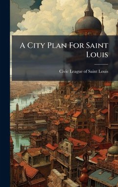 A City Plan For Saint Louis A City Plan For Saint Louis