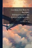 Global En Route Basing Infrastructure Location Model Global En Route Basing Infrastructure Location Model