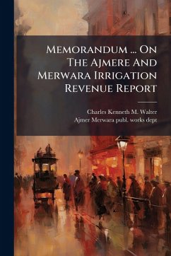Cover Memorandum ... On The Ajmere And Merwara Irrigation Revenue Report