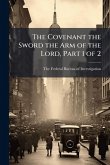 The Covenant the Sword the Arm of the Lord, Part 1 of 2 The Covenant the Sword the Arm of the Lord, Part 1 of 2