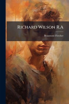 Richard Wilson R.A - Fletcher, Beaumont Richard Wilson R.A - Fletcher, Beaumont