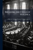 Breaking the Cycle of Violence Breaking the Cycle of Violence