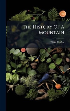 The History Of A Mountain - Reclus, Ã&