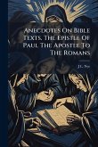 Anecdotes On Bible Texts. The Epistle Of Paul The Apostle To The Romans