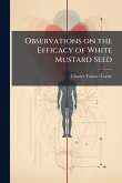 Observations on the Efficacy of White Mustard Seed Observations on the Efficacy of White Mustard Seed