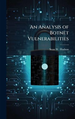 An Analysis of Botnet Vulnerabilities - Hudson, Sean W