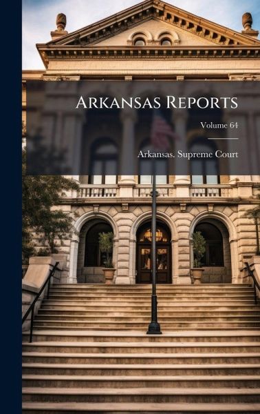 Arkansas Reports Arkansas Reports