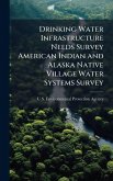 Drinking Water Infrastructure Needs Survey American Indian and Alaska Native Village Water Systems Survey