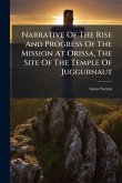 Narrative Of The Rise And Progress Of The Mission At Orissa, The Site Of The Temple Of Juggurnaut Narrative Of The Rise And Progress Of The Mission At Orissa, The Site Of The Temple Of Juggurnaut