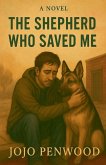 The Shepherd Who Saved Me The Shepherd Who Saved Me