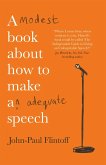 A Modest Book About How to Make an Adequate Speech A Modest Book About How to Make an Adequate Speech