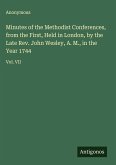 Minutes of the Methodist Conferences, from the First, Held in London, by the Late Rev. John Wesley, A. M., in the Year 1744
