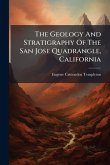 The Geology And Stratigraphy Of The San Jose Quadrangle, California