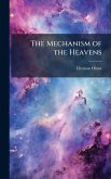 The Mechanism of the Heavens The Mechanism of the Heavens