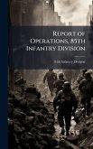 Report of Operations, 85th Infantry Division
