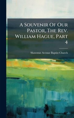 Cover A Souvenir Of Our Pastor, The Rev. William Hague, Part 4