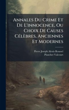 Cover Annales Du Crime Et De L'innocence, Ou Choix De Causes CÃ(c)lèbres, Anciennes Et Modernes