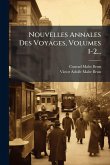 Nouvelles Annales Des Voyages, Volumes 1-2... Nouvelles Annales Des Voyages, Volumes 1-2...