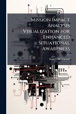 Mission Impact Analysis Visualization for Enhanced Situational Awareness Mission Impact Analysis Visualization for Enhanced Situational Awareness