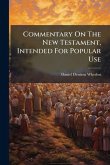 Commentary On The New Testament, Intended For Popular Use Commentary On The New Testament, Intended For Popular Use