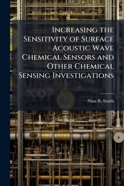 Cover Increasing the Sensitivity of Surface Acoustic Wave Chemical Sensors and Other Chemical Sensing Investigations