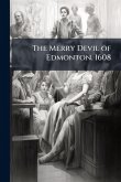 The Merry Devil of Edmonton. 1608