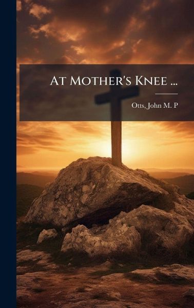 At Mother's Knee ...