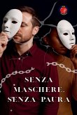 Senza Maschere, Senza Paura Senza Maschere, Senza Paura