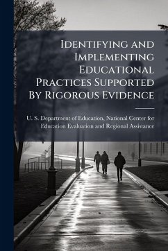 Identifying and Implementing Educational Practices Supported By Rigorous Evidence Cover Identifying and Implementing Educational Practices Supported By Rigorous Evidence