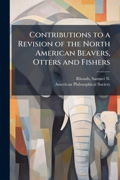 Cover Contributions to a Revision of the North American Beavers, Otters and Fishers
