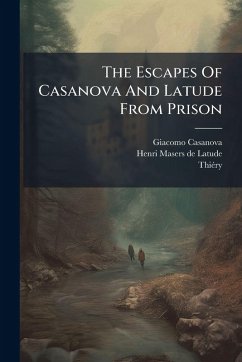 Cover The Escapes Of Casanova And Latude From Prison