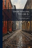Opere Volgari, Volume 4... Opere Volgari, Volume 4...