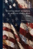 Eighth Army in Japan, 30 August 1945, 1 May 1946